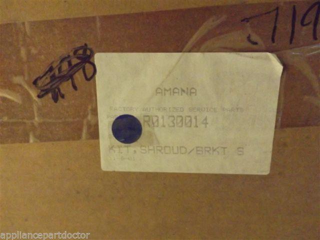 AMANA KENMORE REFRIGERATOR R0130014 SHROUD KIT NEW IN BOX AMANA KENMORE REFRIGERATOR R0130014 SHROUD KIT NEW IN BOX